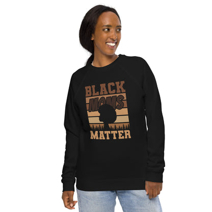 "BLACK MOMS MATTER" Unisex Organic Raglan Sweatshirt