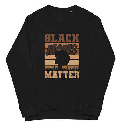 "BLACK MOMS MATTER" Unisex Organic Raglan Sweatshirt