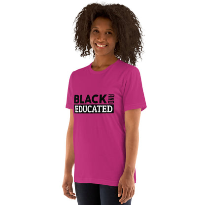 "BLACK AND EDUCATED" Unisex T-shirt