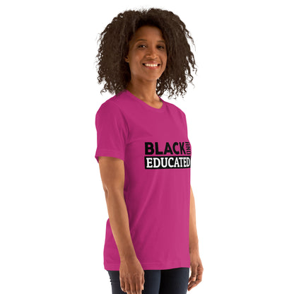 "BLACK AND EDUCATED" Unisex T-shirt