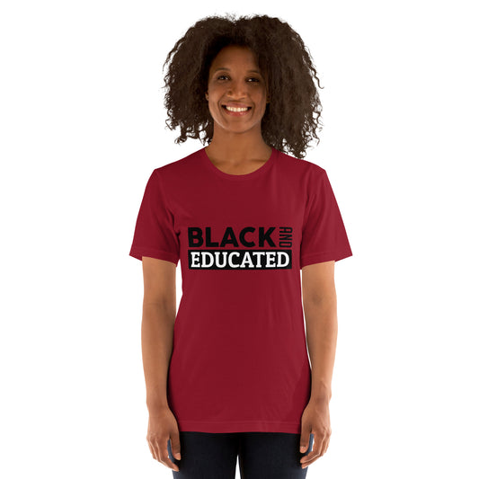 "BLACK AND EDUCATED" Unisex T-shirt