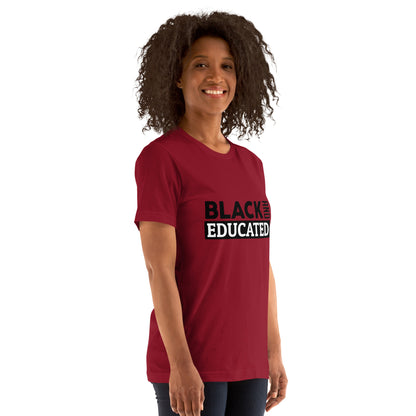 "BLACK AND EDUCATED" Unisex T-shirt