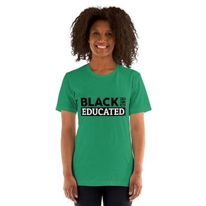 "BLACK AND EDUCATED" Unisex T-shirt