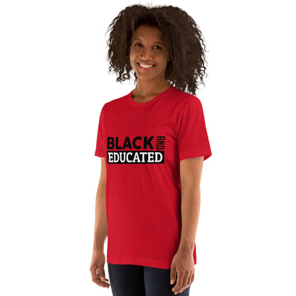 "BLACK AND EDUCATED" Unisex T-shirt