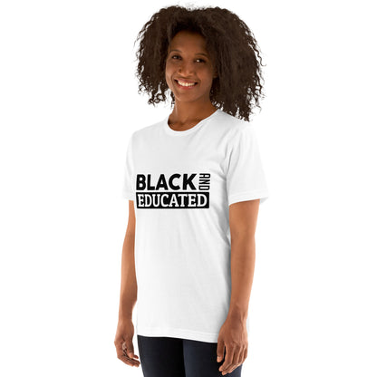 "BLACK AND EDUCATED" Unisex T-shirt