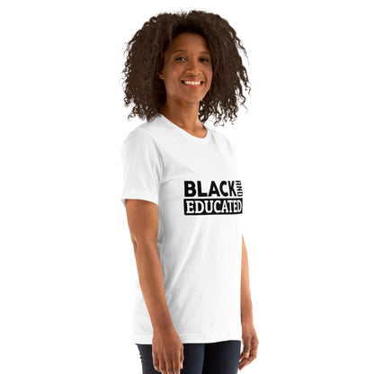 "BLACK AND EDUCATED" Unisex T-shirt